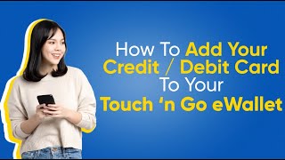 How To Add Your Credit  Debit Card To Your Touch ‘n Go eWallet [upl. by Pineda670]