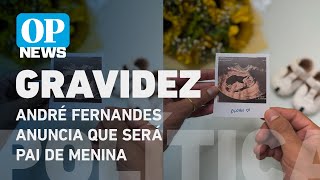 André Fernandes anuncia que será pai de menina Eloah está a caminho l O POVO NEWS [upl. by Suravaj185]