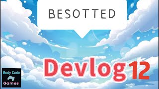 Besotted Videogame Devlog 12 [upl. by Younger]