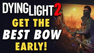 Dying Light 2 Guide  How to Get the Best Bow EARLY Observatory Nails Bow  Level 6 Rare [upl. by Daahsar194]