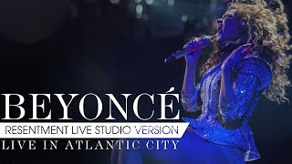 Beyoncé  Resentment Live in Atlantic City Studio Version [upl. by Jauch13]