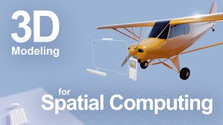 3D Modeling for Spatial Computing [upl. by Annej]