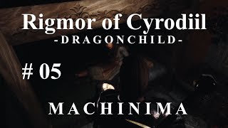 Rigmor of Cyrodiil  DRAGONCHILD  Skyrim Machinima  Episode 5 [upl. by Ard]