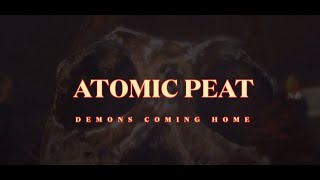 Atomic Peat  Demons Coming Home Official Video [upl. by Licko]