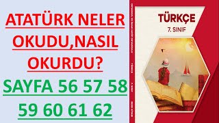 7SINIF TÜRKÇE DERS KİTABI ATATÜRK NELER OKUDUNASIL OKURDUSAYFA 56 57 58 59 60 61 62 [upl. by Cott905]