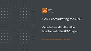 GfK Geomarketing Transforming Geodata into Market Intelligence for APAC Businesses [upl. by Farrington916]