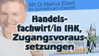 Handelsfachwirtin IHK Zugangsvoraussetzungen [upl. by Lachlan]