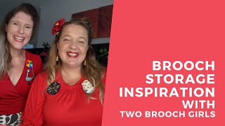 Brooch Storage Tips and Tricks from the Two Brooch Girls [upl. by Vrablik]