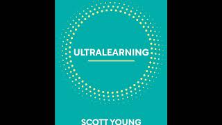 Ultralearning Master Hard Skills Outsmart the Competition and Accelerate Your Career Scott Young [upl. by Hollingsworth]