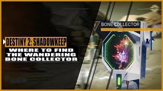 Where To Finde Wandering Bone Collector On The Moon DESTINY 2 SHADOWKEEP [upl. by Tormoria]