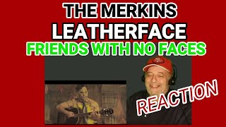 The Merkins Leather face Friends with no faces REACTION [upl. by Kina]