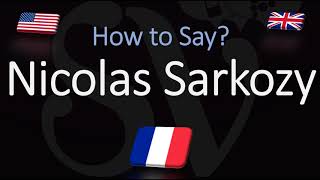 How to Pronounce Nicolas Sarkozy CORRECTLY Former French President  Name Pronunciation [upl. by Niad]