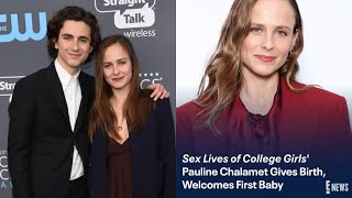 Sèx Lives of College Girls Pauline Chalamet Gives Birth Welcomes First Baby [upl. by Pruter]