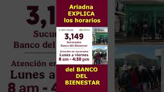 💥🤩💖Ariadna EXPLICA los horarios del banco del bienestar [upl. by Yblek17]