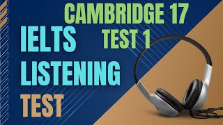 Ielts listening practice test  Cambridge 17 Test 1  Ielts listening with transcript and answers [upl. by Mccord]