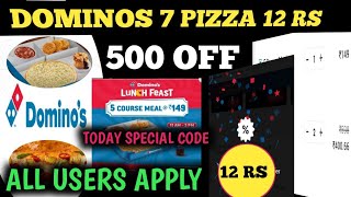 dominos 7 pizza 12 rs  500 off  dominos coupon code today [upl. by Sifan]