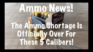 Ammo News The Ammo Shortage Is Officially Over For These 5 Calibers [upl. by Bringhurst]