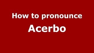 How to pronounce Acerbo ItalianItaly  PronounceNamescom [upl. by Catrina601]