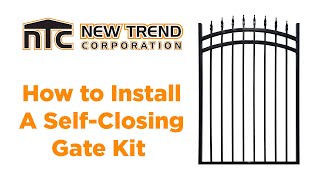 New Trend Corporation How To Install a SelfClosing Gate Kit [upl. by Randall]