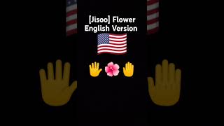 Flower By Jisoo In English Version 🇺🇸 flower englishversion [upl. by Eibob]