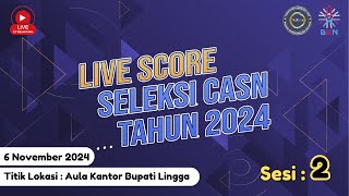 LIVE SCORE SKD CPNS 2024  TILOK AULA KANTOR BUPATI LINGGA  06 NOVEMBER 2024  SESI 2 [upl. by Maurizia]