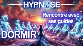 HYPNOSE  Méditation pour DORMIR RAPIDEMENT et rencontrer son GUIDE SPIRITUEL [upl. by Leemaj]