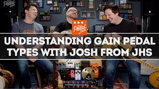 Understanding Overdrive Distortion Boost amp Fuzz With Josh Scott Of JHS Pedals – That Pedal Show [upl. by Edniya]