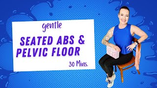 SEATED EXERCISES FOR PELVIC FLOOR MUSCLES amp CORE STRENGTH 30 Min Home Workout For Strength amp Health [upl. by Luehrmann]