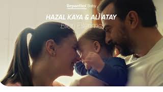 Bepanthol Baby Sunar Hazal Kaya ve Ali Atay’dan Elleri Ellerime [upl. by Amilb719]