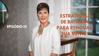 Estratégias de batalha para renovar sua mente  Joyce Meyer  Episódio 01 [upl. by Eaton596]