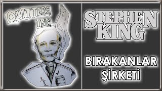 Bırakanlar Şirketi  STEPHEN KING [upl. by Ynos]