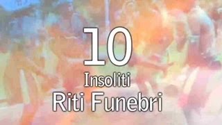 Top 10  10 insoliti riti funebri [upl. by Eugor]