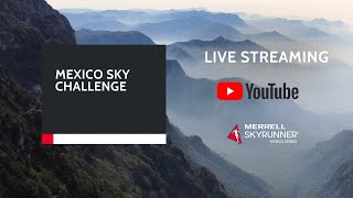 Mexico Sky Challenge LIVE 2024  MSWS24  Skyrunning [upl. by Pollyanna]