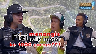 Dols Podcast EP01 Part 3  Fizi menangis naik motor ke 1000 corner [upl. by Aicilak]