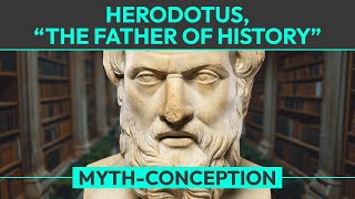 Myth Herodotus quotThe Father of Historyquot [upl. by Eleira]