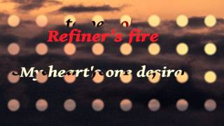 142 Refiners Fire Brian Doerksenwmv With Lyrics [upl. by Sand]