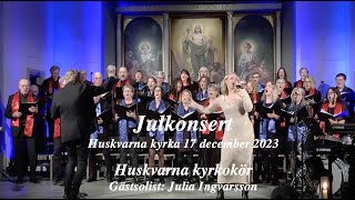 Julkonsert i Huskvarna kyrka 17 december 2023 [upl. by Narih828]