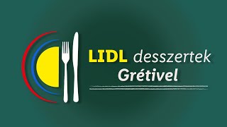 Lidl desszertek Grétivel [upl. by Huan251]