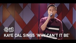 Kaye Cal sings Why Cant It Be [upl. by Olympe127]