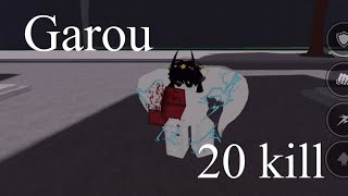 Garou 20 kill [upl. by Eivod]