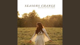 Seasons Change [upl. by Wrigley]