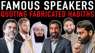 Famous Speakers Quoting Fabricated Hadiths [upl. by Orapma]