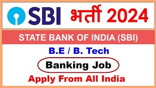 SBI Recruitment 2024  State Bank Of India Recruitment 2024  SBI Bank BE BTech New vacancy 2024 [upl. by Ehtyaf]