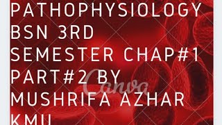 Pathophysiology BSN 3rd semester chap1 part 2 by Mushrifa Azhar kmu [upl. by Lithea]