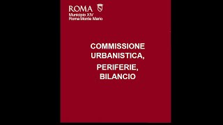 Commissione Urbanistica Periferie Bilancio n 541 del 22 ottobre 2024 [upl. by Ettevroc919]