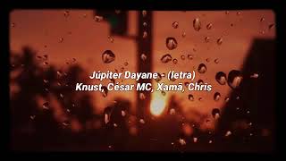 Jupiter Dayane  Letra [upl. by Ydieh]