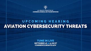 Hearing Aviation Cybersecurity Threats [upl. by Marbut]