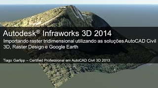 Importando raster tridimensional no Infraworks AutoCAD Civil 3D Raster Design e Google Earth [upl. by Nabru]