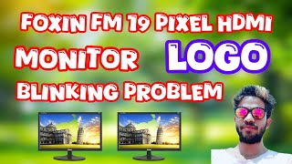 Foxin FM 19 Pixel HDMI Monitor Logo Blinking Problem [upl. by Sokem239]