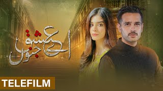 Aye Ishq e Junoon  Telefilm  Agha Ali Zainab Shabbir  LTN Family  Pakistani Drama [upl. by Roper462]